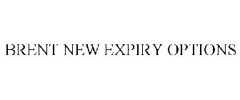 BRENT NEW EXPIRY OPTIONS