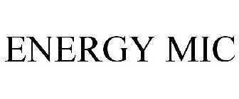 ENERGY MIC