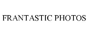 FRANTASTIC PHOTOS