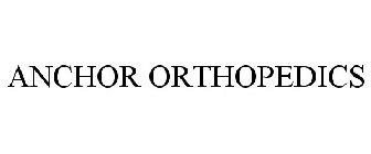 ANCHOR ORTHOPEDICS