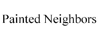 PAINTED NEIGHBORS