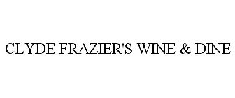 CLYDE FRAZIER'S WINE & DINE