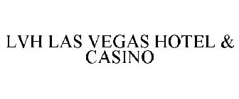 LVH LAS VEGAS HOTEL & CASINO