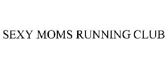 SEXY MOMS RUNNING CLUB