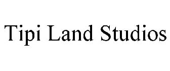 TIPI LAND STUDIOS