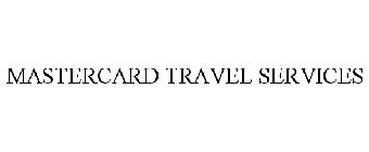 MASTERCARD TRAVEL SERVICES