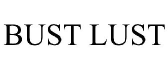 BUST LUST