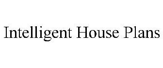 INTELLIGENT HOUSE PLANS