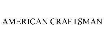 AMERICAN CRAFTSMAN