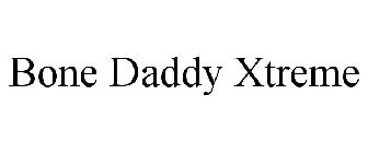 BONE DADDY XTREME