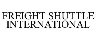 FREIGHT SHUTTLE INTERNATIONAL