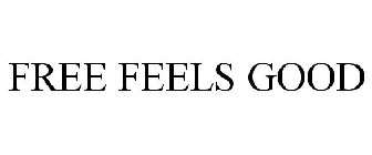 FREE FEELS GOOD