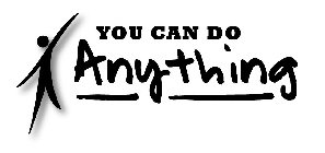 YOU CAN DO ANYTHING