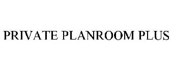 PRIVATE PLANROOM PLUS