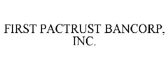 FIRST PACTRUST BANCORP, INC.