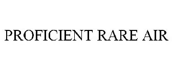 PROFICIENT RARE AIR