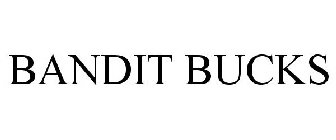 BANDIT BUCKS