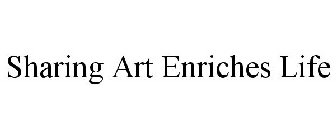 SHARING ART ENRICHES LIFE