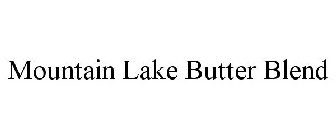 MOUNTAIN LAKE BUTTER BLEND