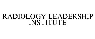 RADIOLOGY LEADERSHIP INSTITUTE