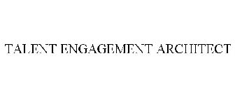 TALENT ENGAGEMENT ARCHITECT
