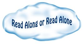 READ ALONG OR READ ALONE