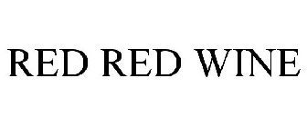 RED RED WINE
