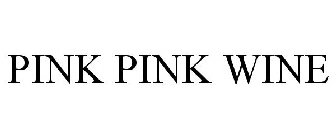 PINK PINK WINE