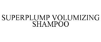 SUPERPLUMP VOLUMIZING SHAMPOO