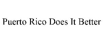 PUERTO RICO DOES IT BETTER