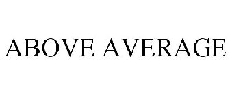 ABOVE AVERAGE