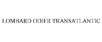 LOMBARD ODIER TRANSATLANTIC