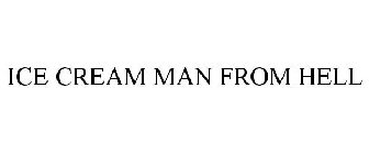 ICE CREAM MAN FROM HELL