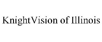 KNIGHTVISION OF ILLINOIS