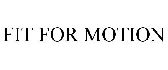 FIT FOR MOTION