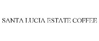 SANTA LUCIA ESTATE COFFEE