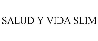 SALUD Y VIDA SLIM