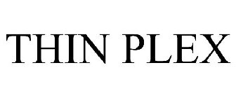 THIN PLEX