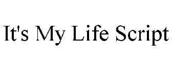 IT'S MY LIFE SCRIPT