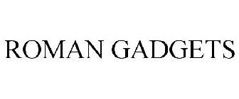 ROMAN GADGETS