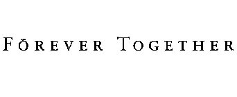 FOREVER TOGETHER