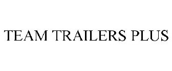 TEAM TRAILERS PLUS