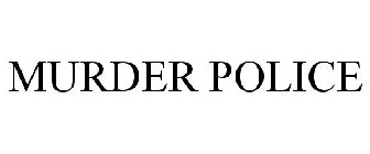 MURDER POLICE