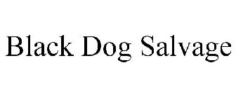 BLACK DOG SALVAGE