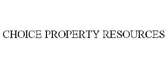 CHOICE PROPERTY RESOURCES