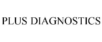 PLUS DIAGNOSTICS