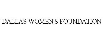 DALLAS WOMEN'S FOUNDATION