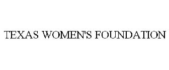 TEXAS WOMEN'S FOUNDATION