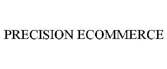 PRECISION ECOMMERCE