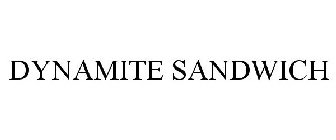 DYNAMITE SANDWICH